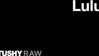 TUSHYRAW - Lulu szűk popója megkúrelva